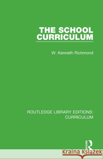 The School Curriculum W. Kenneth Richmond 9781138321977 Routledge - książka