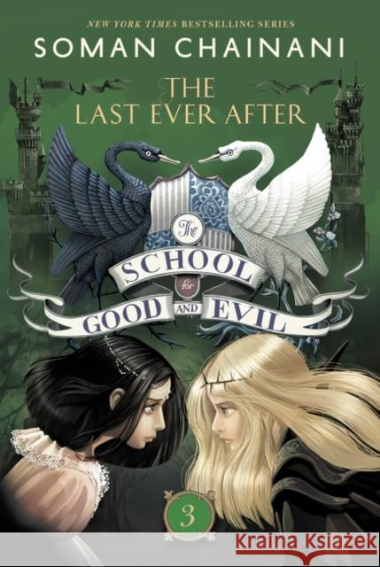The School for Good and Evil #3: The Last Ever After: Now a Netflix Originals Movie Chainani, Soman 9780062104960 HarperCollins - książka