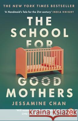 The School for Good Mothers: ‘Will resonate with fans of Celeste Ng’s Little Fires Everywhere’ ELLE Jessamine Chan 9781529158526 Cornerstone - książka