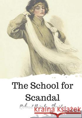 The School for Scandal Richard Brinsley Sheridan 9781719583855 Createspace Independent Publishing Platform - książka