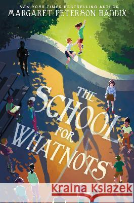 The School for Whatnots Margaret Peterson Haddix 9780062838506 Katherine Tegen Books - książka