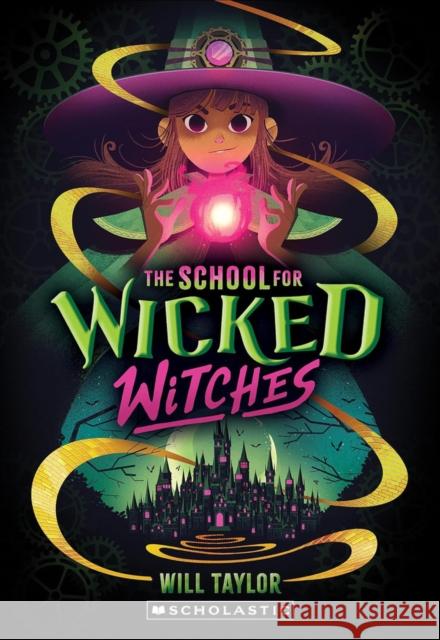 The School for Wicked Witches Will Taylor 9780702339707 Scholastic - książka