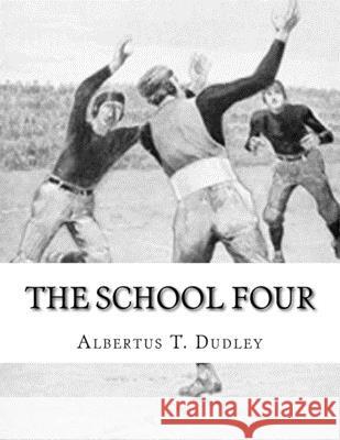 The School Four: Albertus T. Dudley Albertus T. Dudley 9781981958726 Createspace Independent Publishing Platform - książka