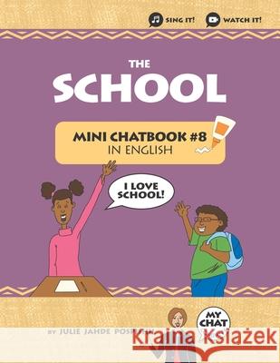 The School: Mini Chatbook #8 in English Spanish Chat Company Sonia Carbonell Julie Jahde Pospishil 9781946128638 Mini Chatbook - książka