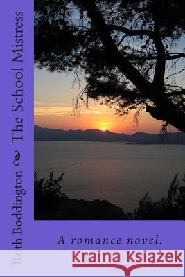 The School Mistress MS Ruth Boddington 9781500353643 Createspace - książka