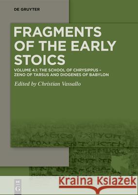 The School of Chrysippus: Zeno of Tarsus and Diogenes of Babylon: Testimonies and Fragments Christian Vassallo 9783111426952 de Gruyter - książka
