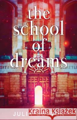 The School of Dreams Julia Sutton 9784867528525 Next Chapter - książka