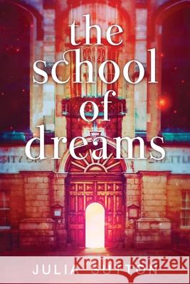 The School of Dreams Julia Sutton 9784867528556 Next Chapter - książka