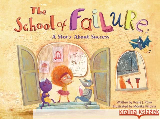 The School of Failure: A Story about Success Rosie J. Pova                            Monika Filipina 9781953458179 Yeehoo Press - książka