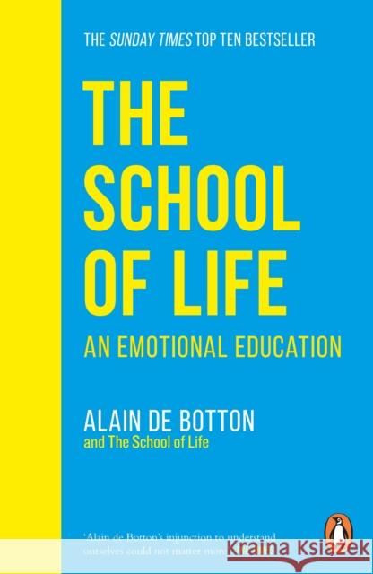 The School of Life: An Emotional Education Botton, Alain de; The School of Life 9780241985830 Penguin Books Ltd - książka