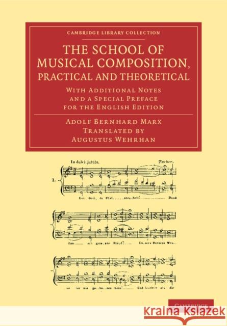 The School of Musical Composition, Practical and Theoretical: With Additional Notes and a Special Preface for the English Edition Marx, Adolf Bernhard 9781108063999 Cambridge University Press - książka
