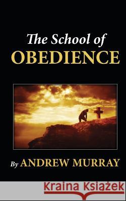 The School of Obedience Andrew Murray 9781480085954 Createspace - książka