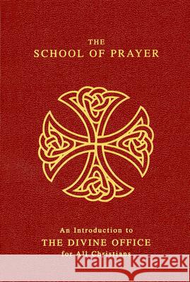 The School of Prayer: An Introduction to the Divine Office for All Christians John Brook 9780814620281 Liturgical Press - książka