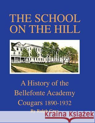 The School on the Hill Ralph Gray 9781523619771 Createspace Independent Publishing Platform - książka