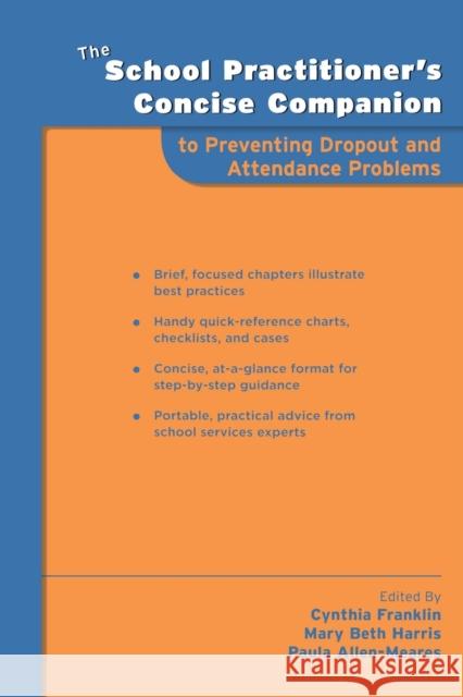 The School Practitioner's Concise Companion to Preventing Dropout and Attendance Problems Cythia Franklin Mary Beth Harris Paula Allen-Meares 9780195370577 Oxford University Press, USA - książka
