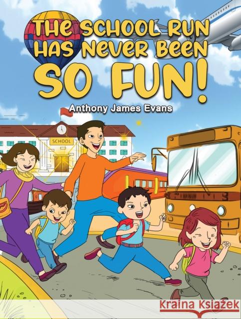 The School Run Has Never Been So Fun! Anthony James Evans 9781035821594 Austin Macauley Publishers - książka