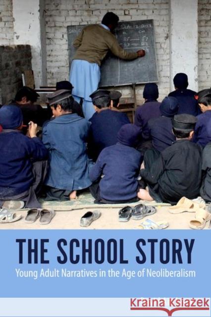 The School Story: Young Adult Narratives in the Age of Neoliberalism David Aitchison 9781496837622 University Press of Mississippi - książka