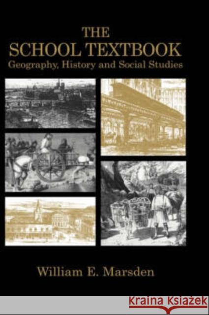 The School Textbook: History, Geography and Social Studies Marsden, William E. 9780713002218 TAYLOR & FRANCIS LTD - książka