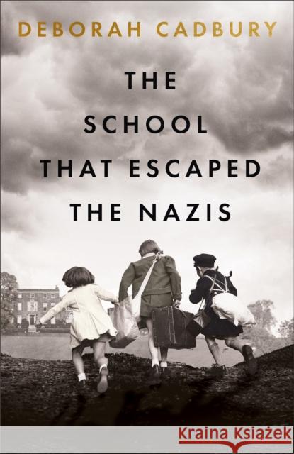 The School That Escaped the Nazis Deborah Cadbury 9781529365771 John Murray Press - książka