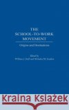 The School-To-Work Movement: Origins and Destinations Stull, William J. 9780275970161 Praeger Publishers