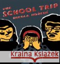 The School Trip Nikola Hoření 9788090611115  - książka