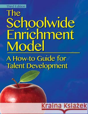 The Schoolwide Enrichment Model: A How-To Guide for Talent Development Sally Reis Joseph Renzulli 9781618211644 Prufrock Press - książka