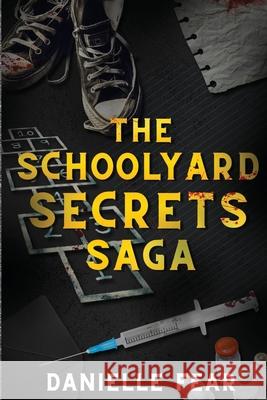 The Schoolyard Secrets Saga Danielle Fear 9781918624014 Danielle Fear - książka