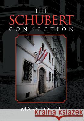 The Schubert Connection Mary Locke 9781477277522 Authorhouse - książka