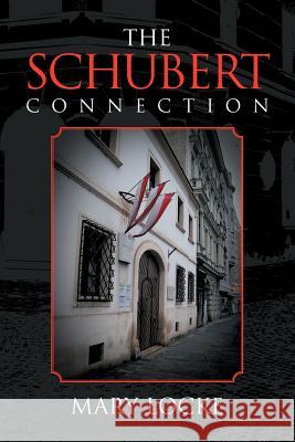 The Schubert Connection Mary Locke 9781477277539 Authorhouse - książka