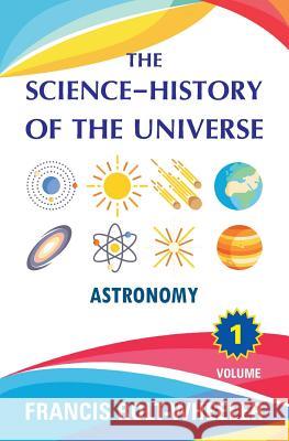 The Science - History of the Universe: Volume 1 Francis Rolt-Wheeler 9781988942063 Diamond Publishers - książka