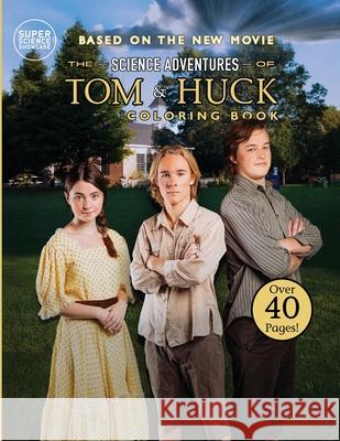 The Science Adventures of Tom & Huck: Coloring Book Holbrook Patton 9781958721599 Wonder Mill Cosmos - książka