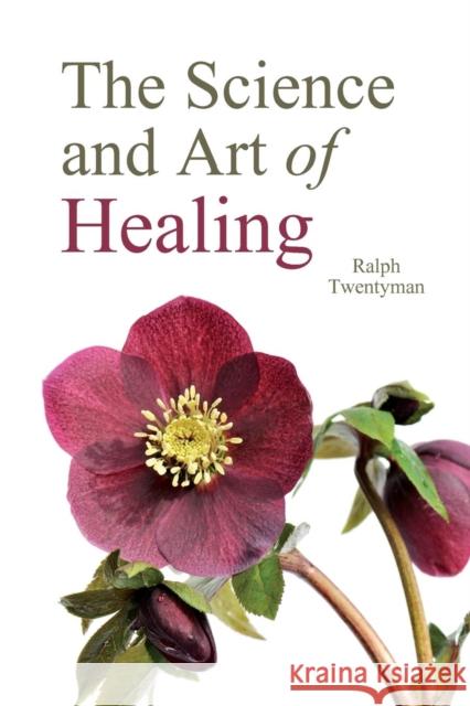 The Science and Art of Healing Ralph Twentyman 9780863151491 Floris Books - książka