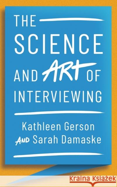 The Science and Art of Interviewing Kathleen Gerson Sarah Damaske 9780199324286 Oxford University Press, USA - książka