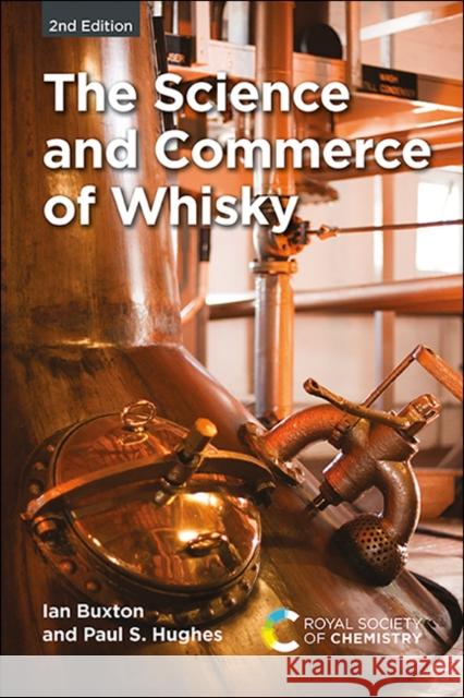 The Science and Commerce of Whisky Ian Buxton Paul S. Hughes 9781788015387 Royal Society of Chemistry - książka