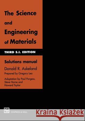 The Science and Engineering of Materials: Solutions Manual Askeland, Donald R. 9780412726101 Chapman & Hall - książka