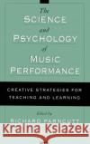 The Science and Psychology of Music Performance: Creative Strategies for Teaching and Learning Parncutt, Richard 9780195138108 Oxford University Press
