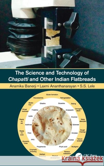 The Science and Technology of Chapatti and Other Indian Flatbreads Anamika Banerji Laxmi Ananthanarayan Smita S. Lele 9780367462093 CRC Press - książka