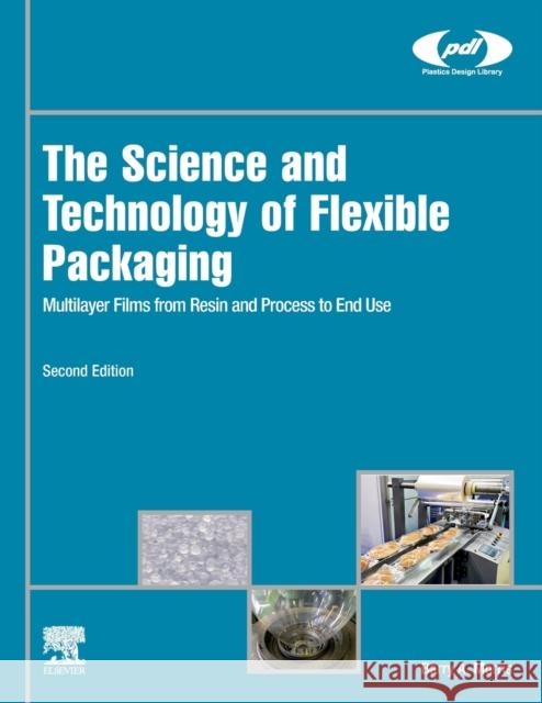 The Science and Technology of Flexible Packaging: Multilayer Films from Resin and Process to End Use Barry A. Morris 9780323854351 William Andrew - książka