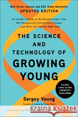 The Science and Technology of Growing Young Sergey Young 9781637742761 BenBella Books - książka