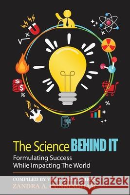 The Science Behind It - Formulating Success While Impacting The World Zandra a. Cunningham 9781733174138 Zandra Brand Publishing - książka