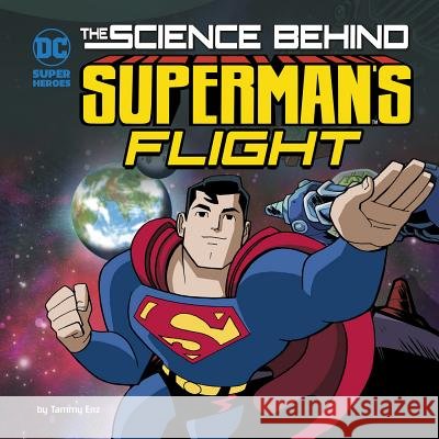 The Science Behind Superman's Flight Tammy Enz 9781515751014 Capstone Press - książka