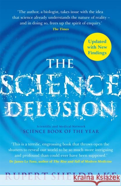 The Science Delusion: Freeing the Spirit of Enquiry (NEW EDITION) Rupert Sheldrake 9781529393224 Hodder & Stoughton - książka