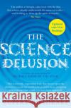 The Science Delusion: Freeing the Spirit of Enquiry (NEW EDITION) Rupert Sheldrake 9781529393224 Hodder & Stoughton