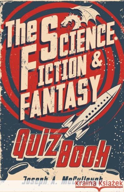 The Science Fiction & Fantasy Quiz Book Joseph McCullough 9781472810830 Osprey Publishing (UK) - książka