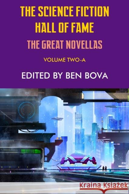 The Science Fiction Hall of Fame Volume Two-A: The Great Novellas Bova, Ben 9781612424262 Phoenix Pick - książka