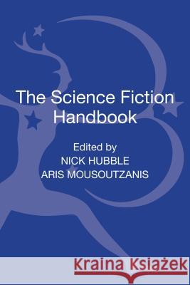 The Science Fiction Handbook Nick Hubble Aris Mousoutzanis 9781441197696 Bloomsbury Academic - książka