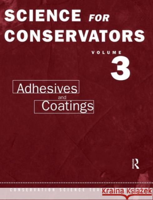 The Science For Conservators Series: Volume 3: Adhesives and Coatings Horie, C. V. 9780415071635 Routledge - książka