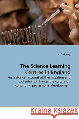 The Science Learning Centres in England Ian Galloway 9783639194340 VDM Verlag - książka