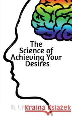 The Science of Achieving Your Desires Dr Ruby Lalrinsangi 9798894989693 Notion Press - książka