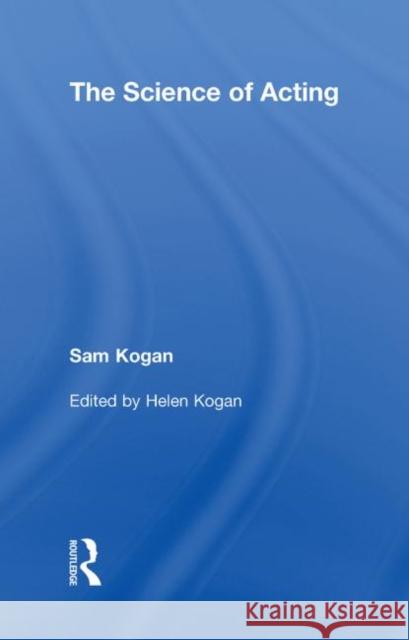 The Science of Acting Kogan, Sam 9780415488112 Taylor & Francis - książka